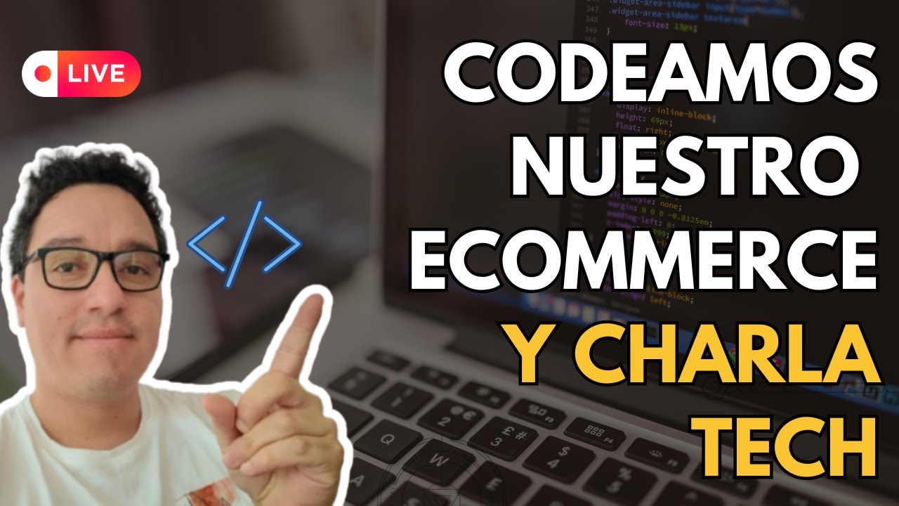 Coding y chisme | Codeamos nuestro ecommerce y charla tech