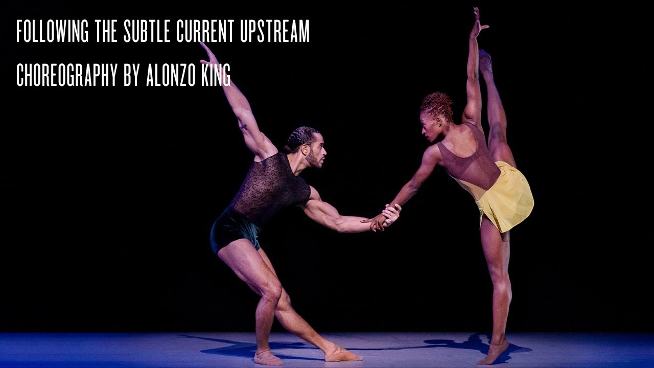 Following the Subtle Current Upstream by Alonzo King Lines