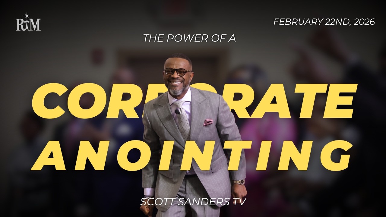 The Power Of A Corporate Anointing | Pastor Scott T. Sanders | 02-22-26 Sunday 10:00AM