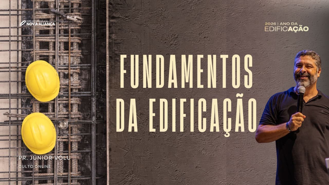 CULTO ONLINE -  FUNDAMENTOS DA EDIFICAÇÃO - Pr. Júnior Volu - 04 - 01 - 26