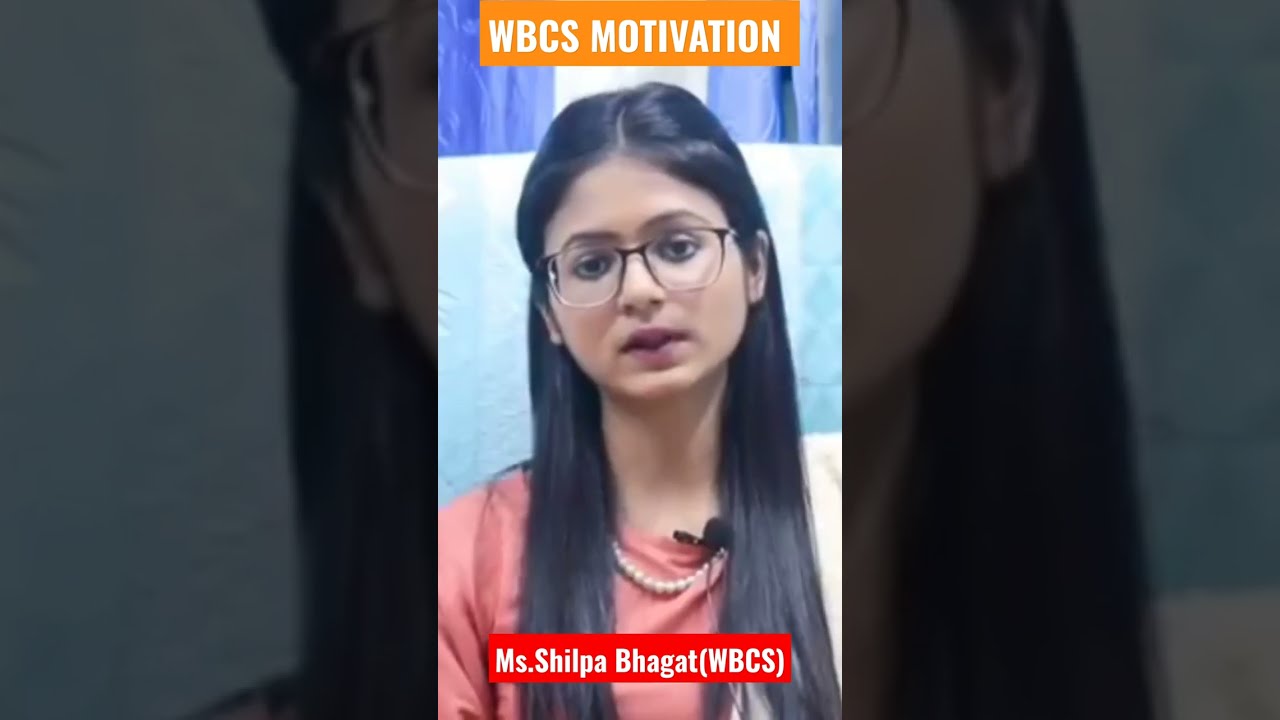 Wbcs Motivational Video || Ms. Silpa Bhagat ||