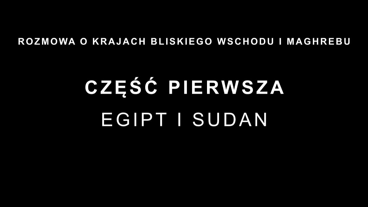 Egipt i Sudan | Dr Łukasz Fyderek | Rozmowa o krajach Bliskiego Wschodu i Maghrebu