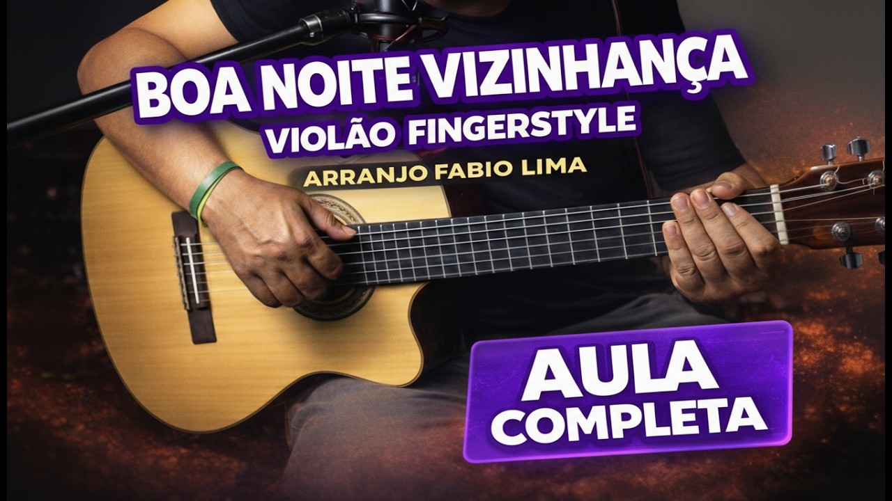 Como Tocar Boa Noite Vizinhança no Violão | Fingerstyle – Arranjo Fabio Lima