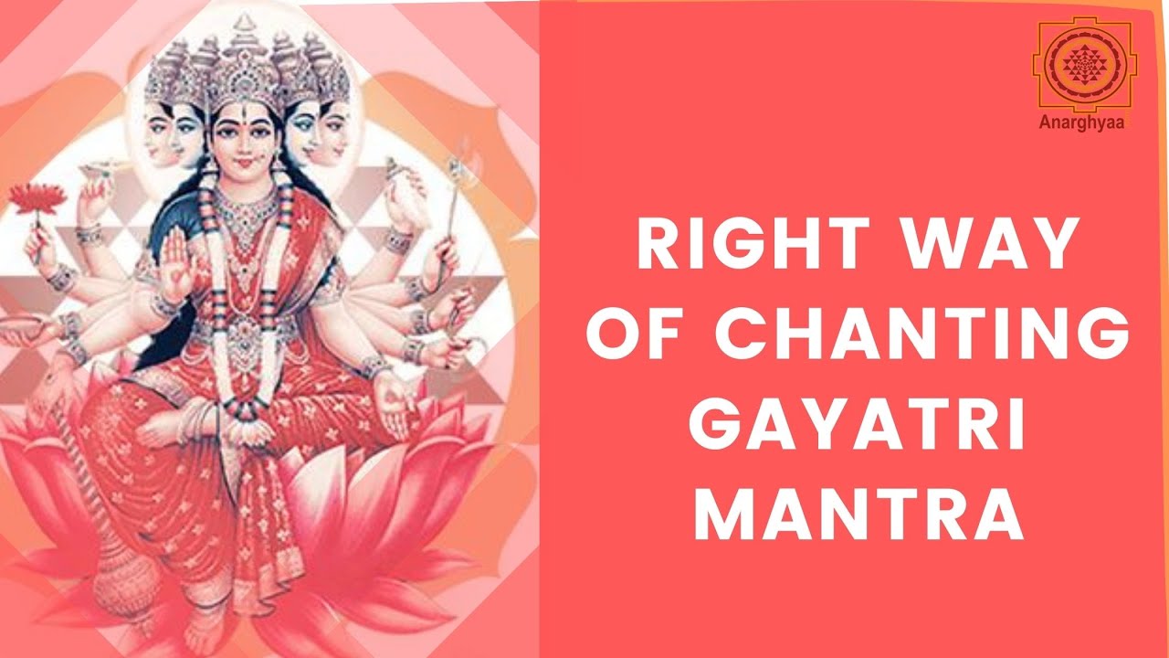 Right Way Of Chanting Gayatri Mantra