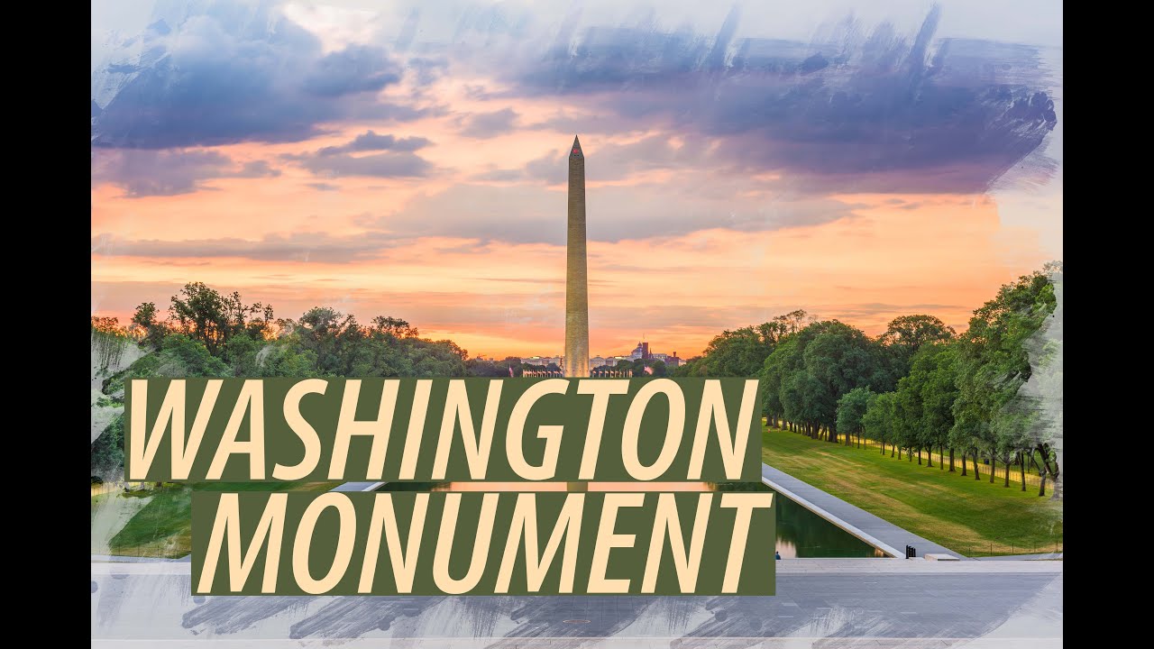【4K】USA &ndash; WASHINGTON MONUMENT &ndash; WASHINGTON DC, USA 2021 GUIDE FOR FIRST TIME TRAVELERS