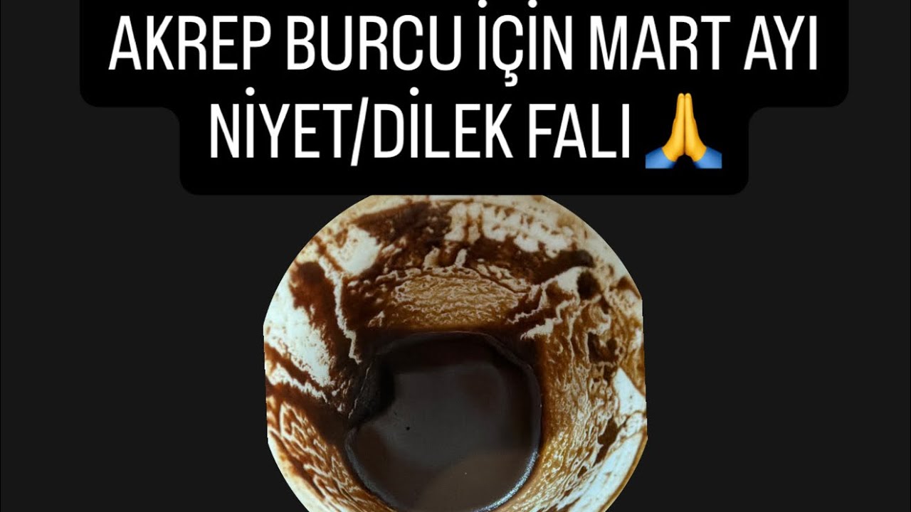 AKREP BURCU İÇİN MART AYI NİYET/DİLEK FALI 🙏#akrepburcu #tarot #kahvefalı #fal #tarotcards #martayı 