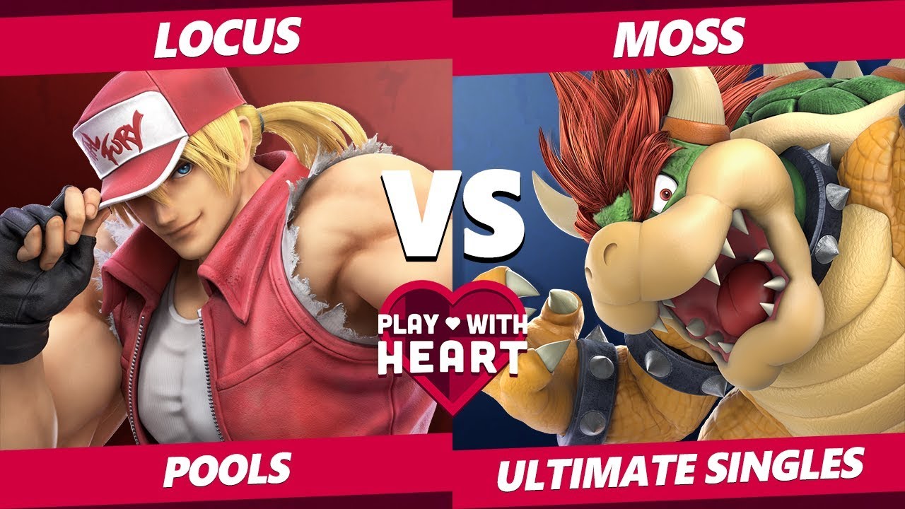 Play With Heart SSBU - Locus (Terry) Vs. Moss (Bowser) Smash Ultimate Tournament Pools