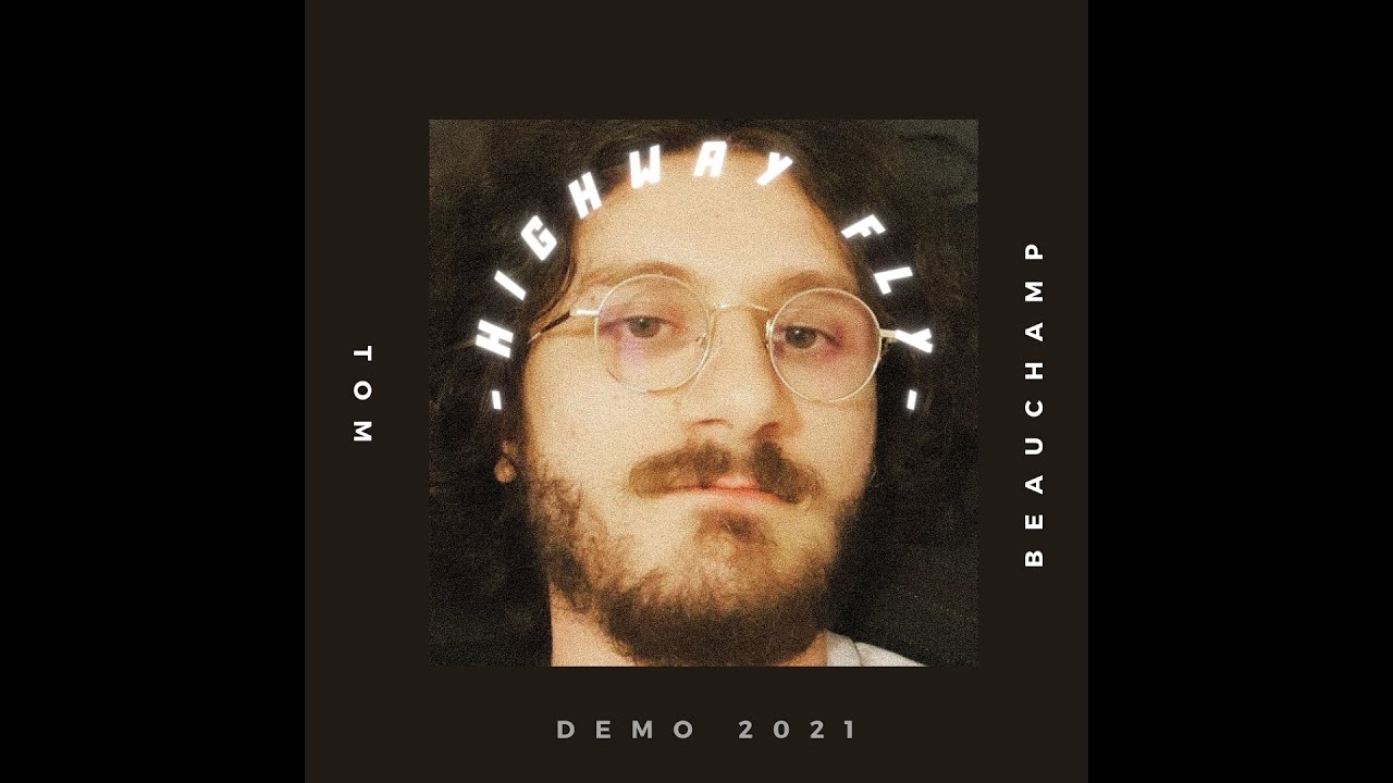 HIGHWAY FLY - Tom Beauchamp (DEMO 2021)
