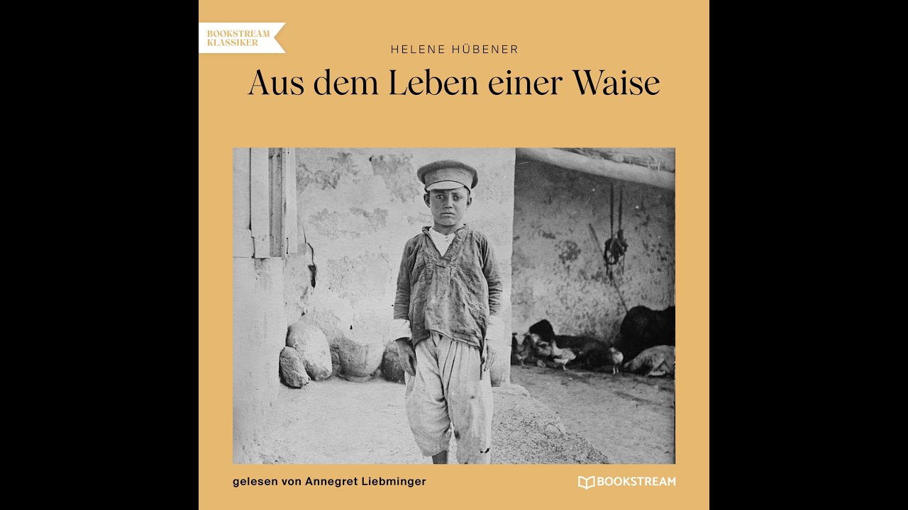 Aus dem Leben einer Waise – Helene Hübener (Roman Klassiker | Komplettes Hörbuch)