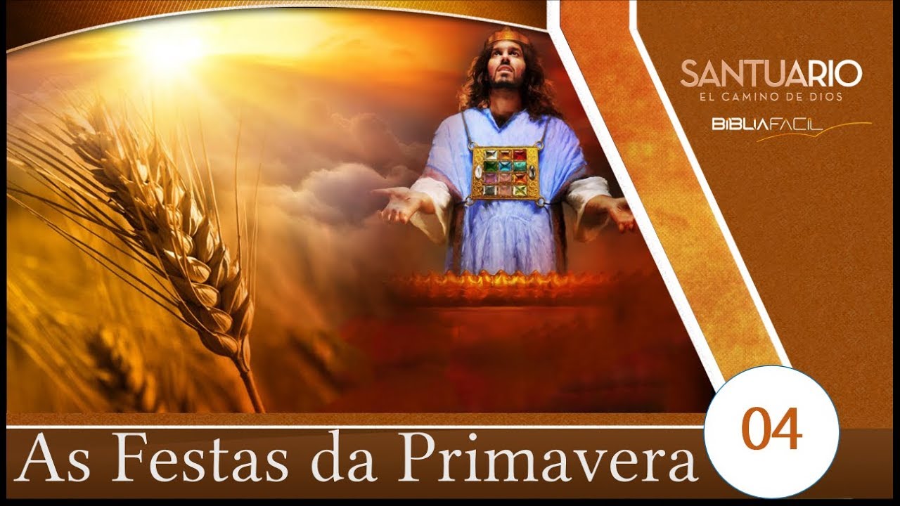 BÍBLIA FÁCIL | O SANTUÁRIO | TEMA 04 - AS FESTAS DA PRIMAVERA