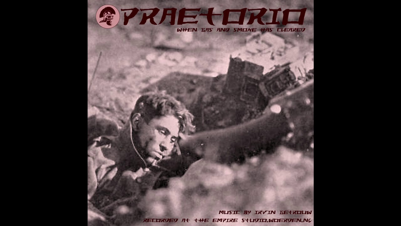 Praetorio - When Gas And Smoke Has Cleared