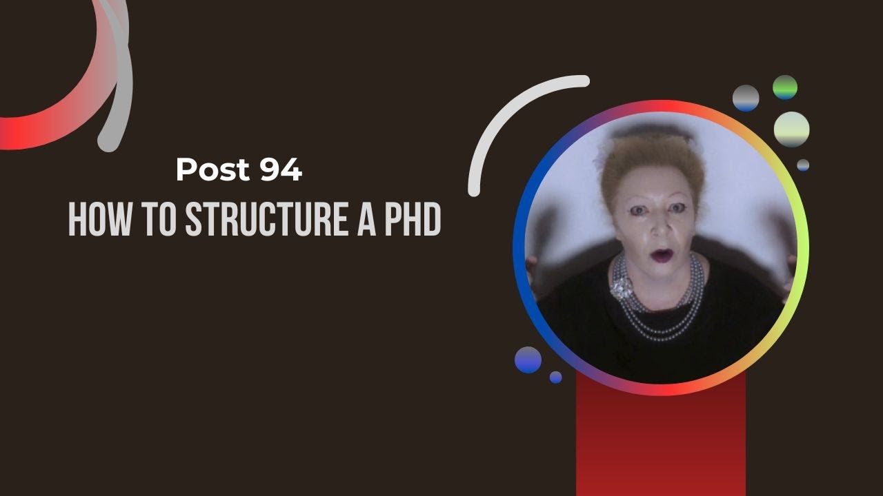 Post 94 - How to structure a PhD