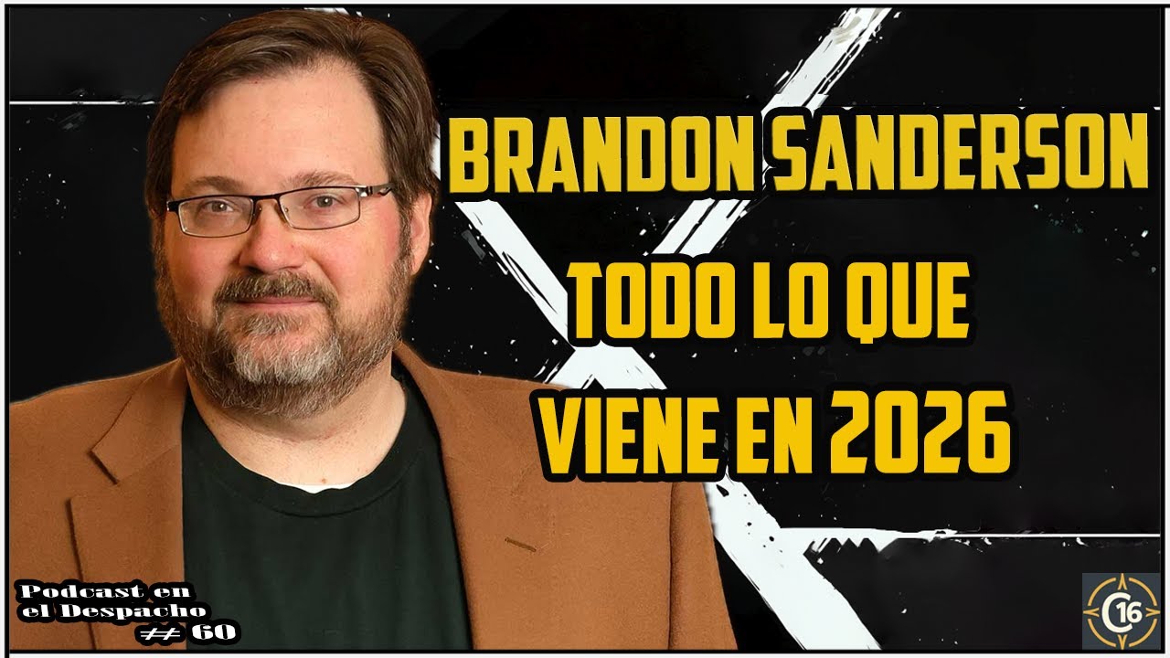 Todo lo que se viene de Brandon Sanderson en 2026 | Podcast en el Despacho #60 ft. Cosmere16
