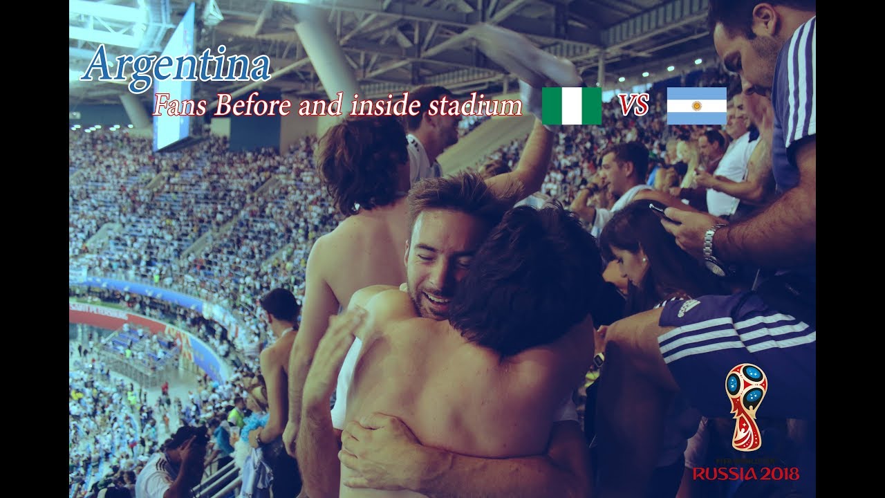 Argentina Fans before and inside stadium Nigeria Vs Argentina Russia World Cup 2018