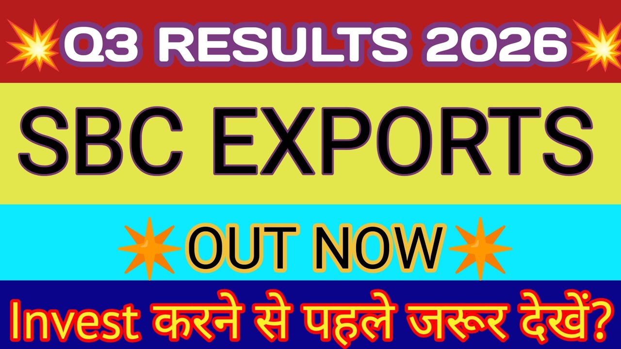 SBC Exports Q3 Results 2026 🔴 SBC Exports Results 🔴 SBC Exports Share News 🔴 SBC Exports Latest News
