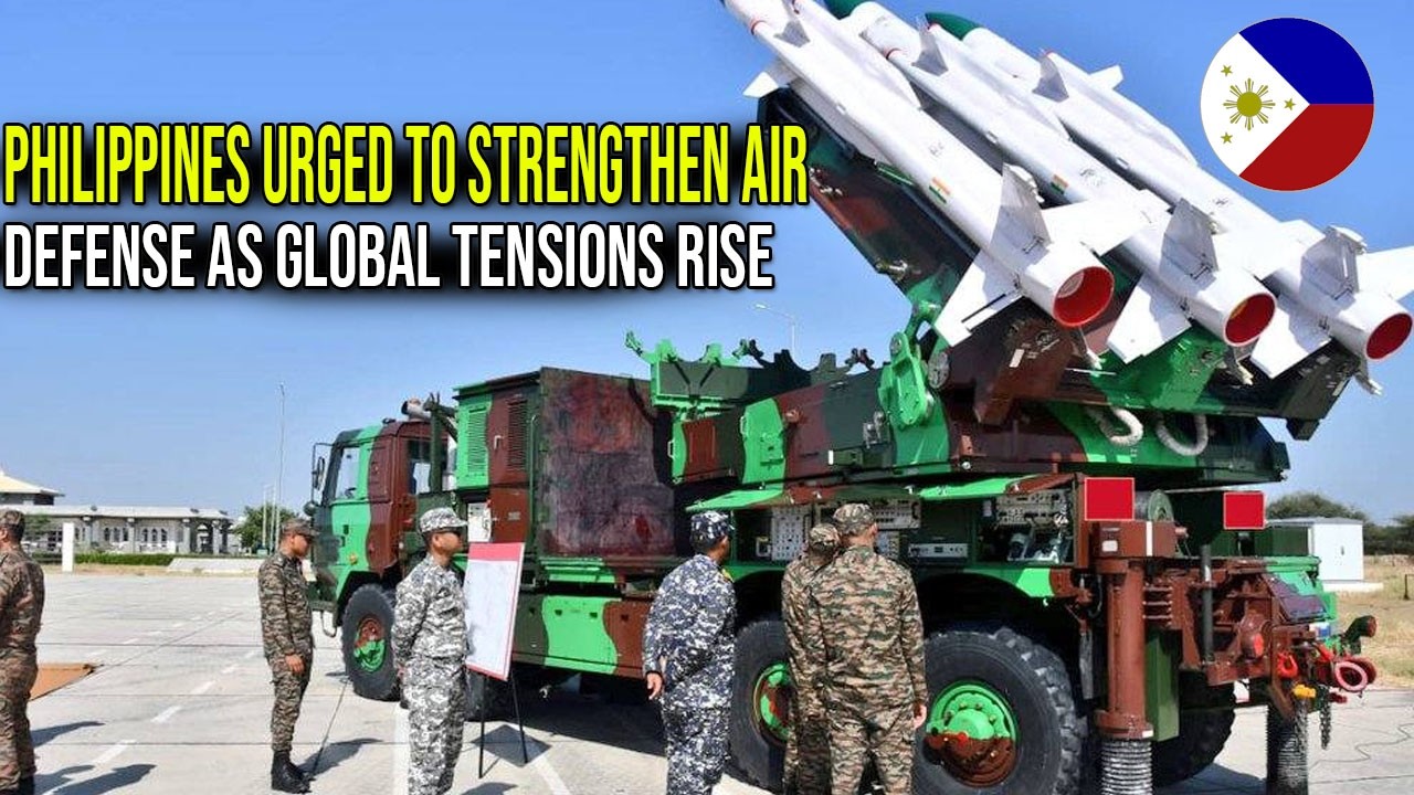 PHILIPPINES URGED TO STRENGTHEN AIR DEFENSE AS GLOBAL TENSIONS RISE