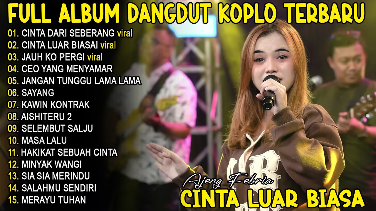 CINTA LUAR BIASA - AJENG FEBRIA - FULL ALBUM DANGDUT KOPLO TERBARU - VIRAL!