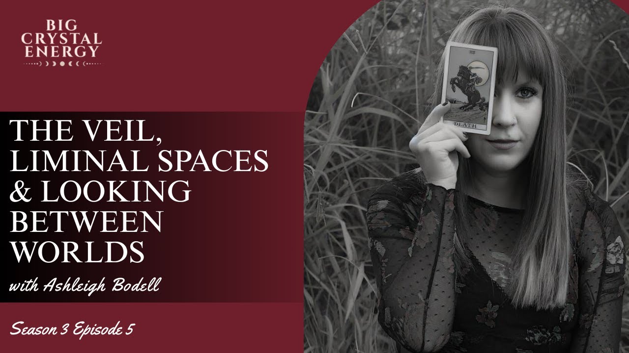 The Veil, Liminal Spaces & Looking Between Worlds