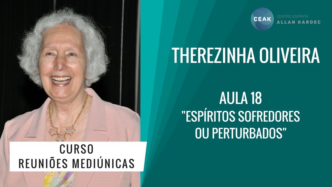 THEREZINHA OLIVEIRA - REUNIÕES MEDIÚNICAS - AULA 18 - 