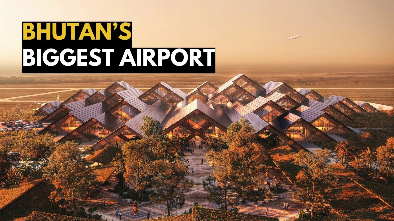 Why Bhutan is Building its Biggest Airport Next to India