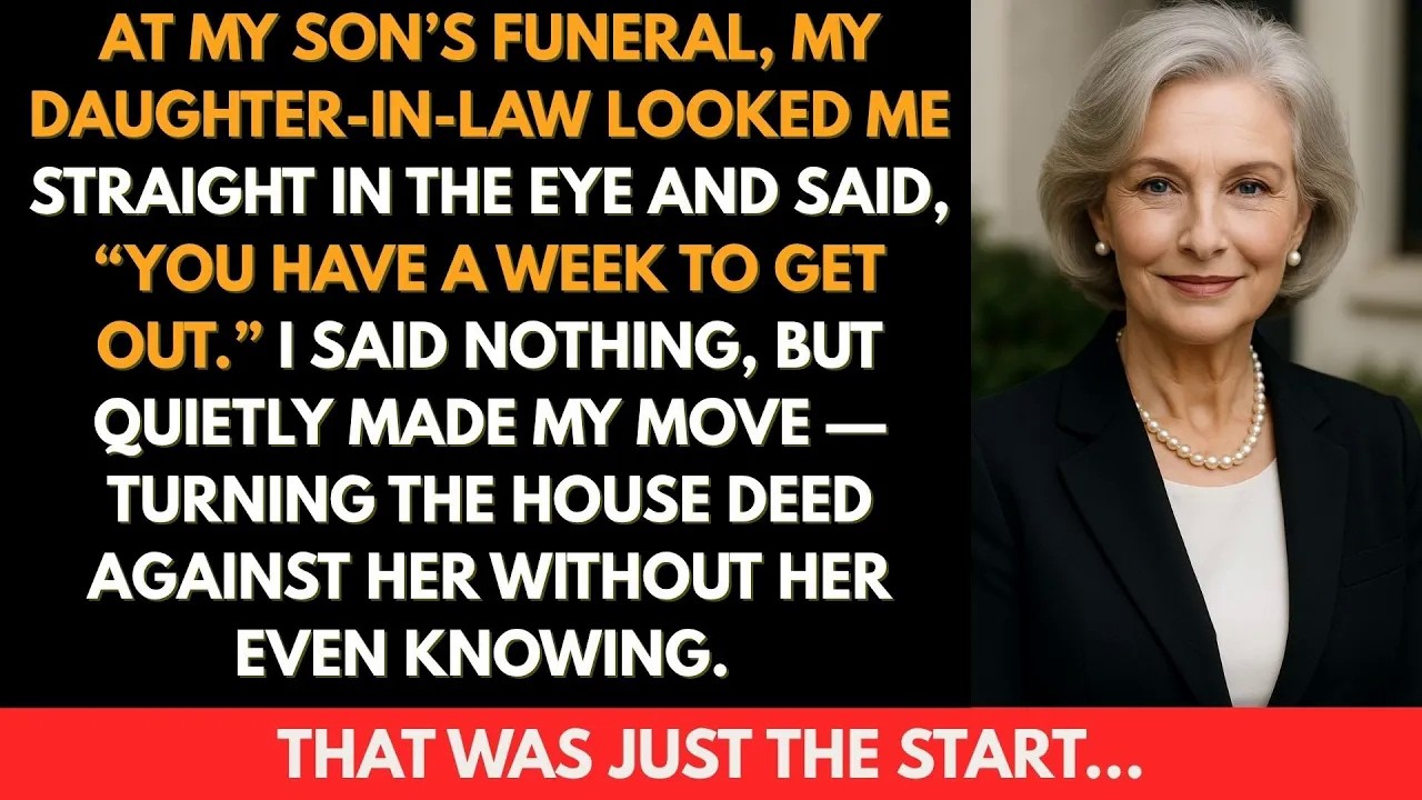 At my son’s funeral my daughter in law told me i had a week to leave she didn’t expect me to