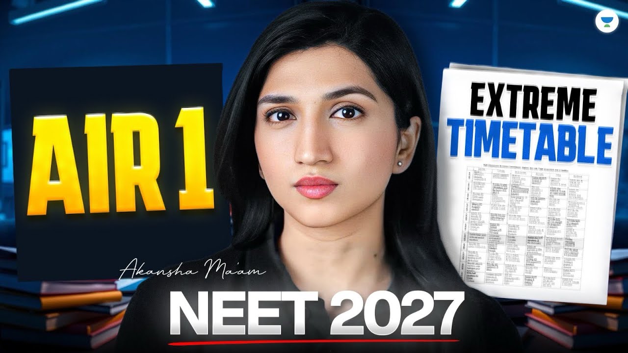 AIR 1 Extreme NEET Timetable | NEET 2027 Strategy | Akansha Karnwal