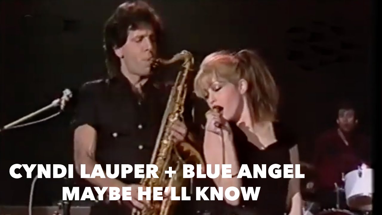 CYNDI LAUPER – MAYBE HE’LL KNOW (BLUE ANGEL VERSION)