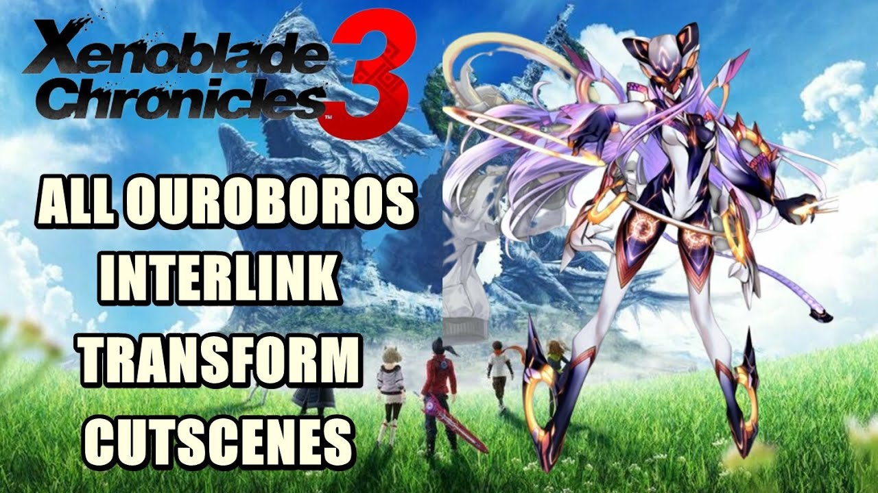 Xenoblade Chronicles 3 All Ouroboros Interlink Transform Cutscenes