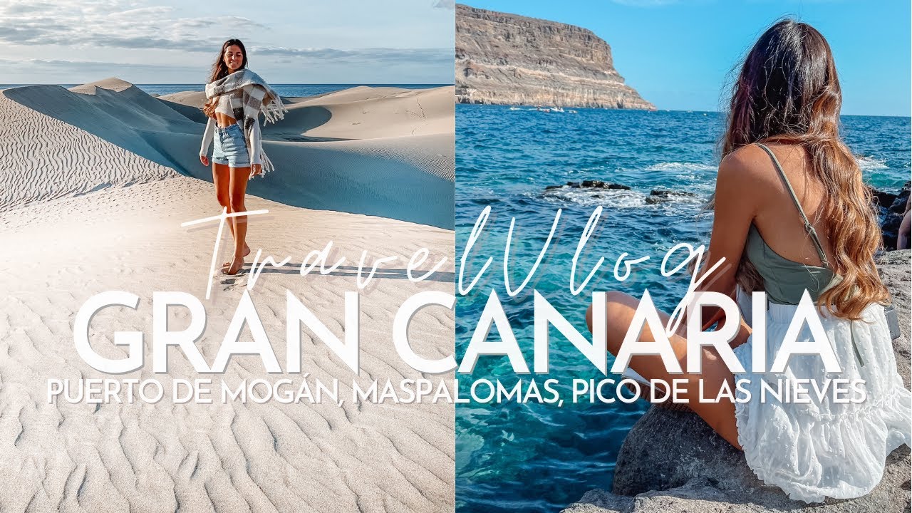 GRAN CANARIA Qué ver y hacer Puerto de Mogán, Dunas de Maspalomas y Pico de las Nieves TRAVEL VLOG