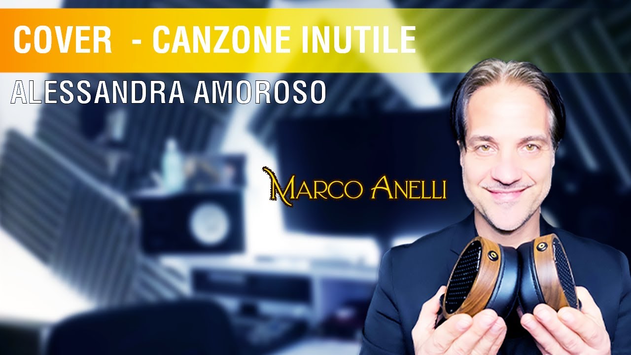 CANZONE INUTILE - AMOROSO - ( COVER MARCO ANELLI )