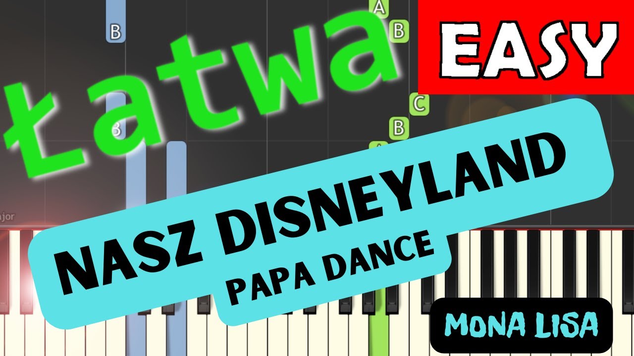 🎹 Nasz Disneyland / Mona Lisa (Papa Dance) - Piano Tutorial (łatwa wersja) 🎵 NUTY W OPISIE 🎼