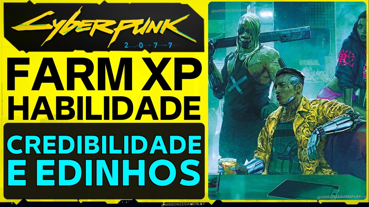 FARM Honesto de XP de Habilidade, CREDIBILIDADE e Edinhos no Jogo Cyberpunk 2077 | 2024