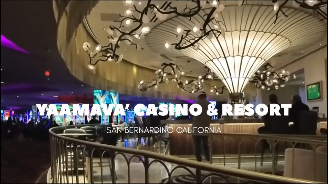 YAAMAVA CASINO RESORT  SAN BERNARDINO CALIFORNIA 2026