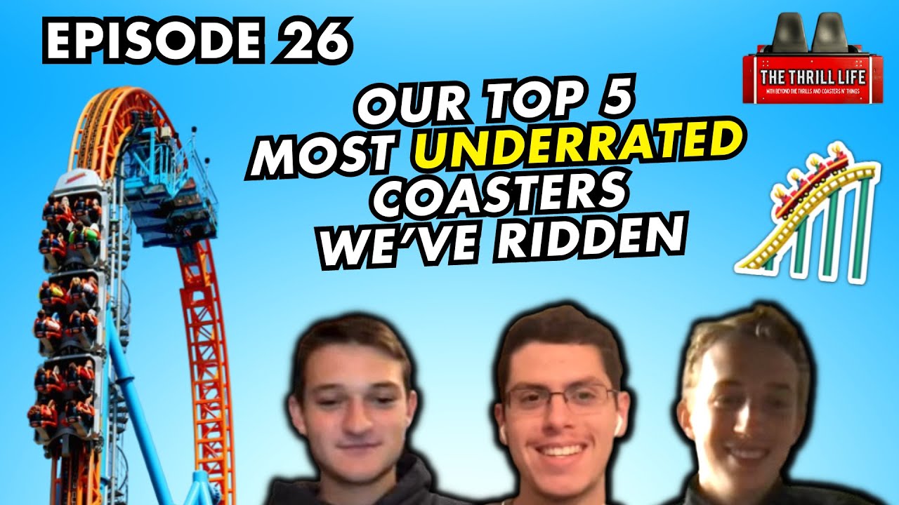 THE THRILL LIFE | Ep. 26 - Our Most UNDERRATED Roller Coasters!