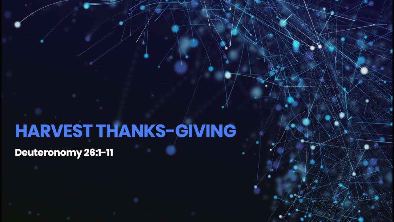 Harvest Thanks-Giving, Deuteronomy 26:1-11