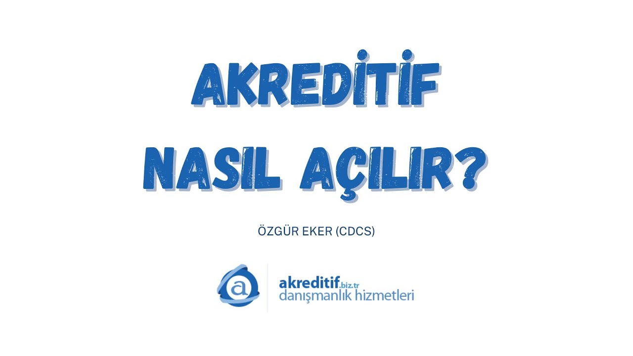 Akreditif Nasıl A&ccedil;ılır? #akreditif