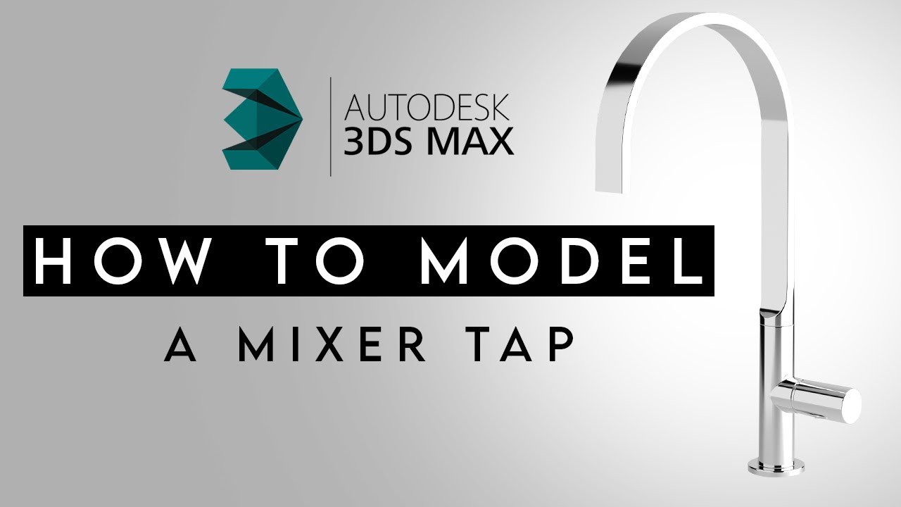 How to model a Mixer Tap in 3DS MAX