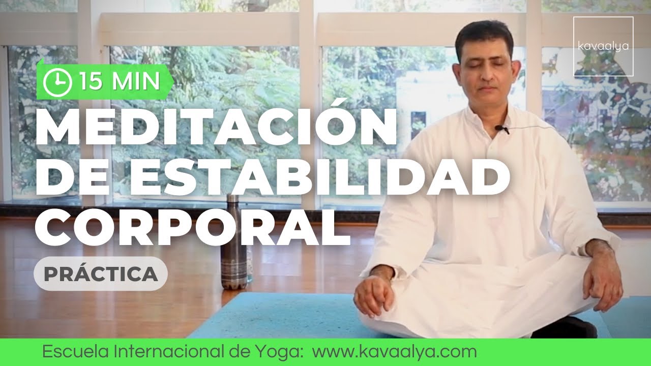 Medita para estabilizarte física y emocionalmente: Kaya Sthairyam | Kavaalya