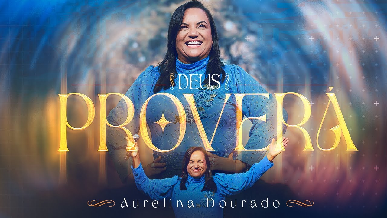 Deus Proverá | Aurelina Dourado - Clipe Oficial
