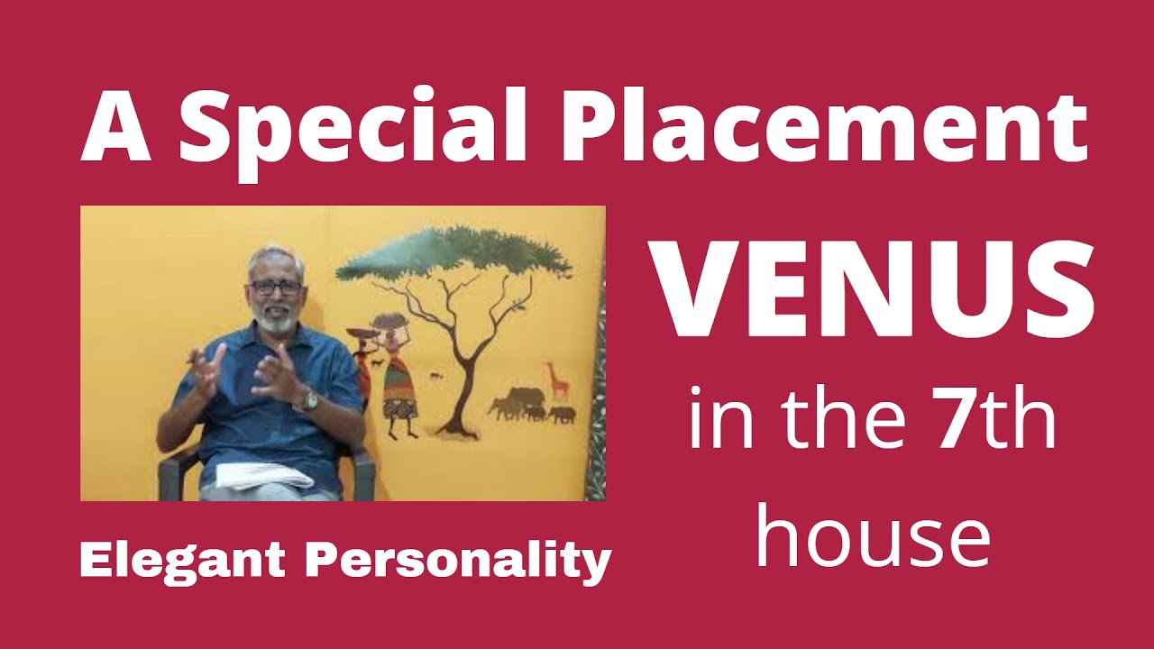 Class - 251 // Venus in the 7th house from the Ascendant