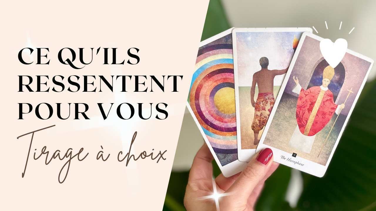Ce qu'il/elle Ressent Pour Vous - Tirage à choix