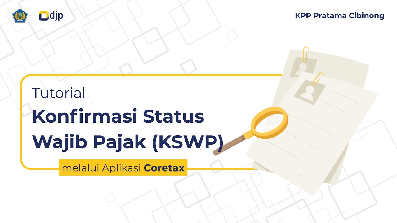 Tutorial Layanan Konfirmasi Status Wajib Pajak (KSWP) Melalui Aplikasi Coretax