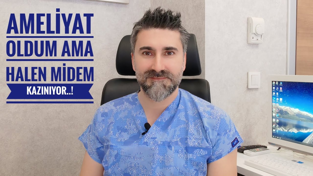 Ameliyat oldum ama halen MİDEM KAZINIYOR..! (Tüp mide, gastrik bypass)