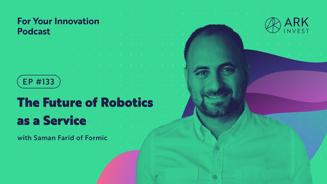 The Future of Robotics as a Service with Saman Farid of Formic