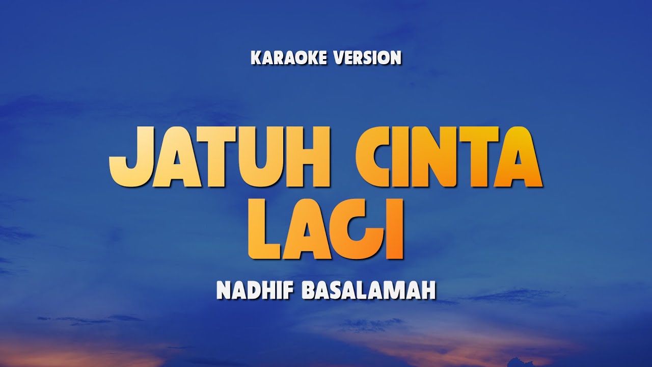 JATUH CINTA LAGI - NADHIF BASALAMAH | Lagu Karaoke Hits 2024 | Karaoke No Vocal | With Backing Vocal