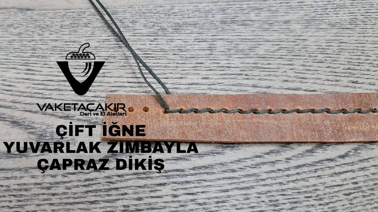 Deri Dikiş Tekniği (Çift İğne, Yuvarlak Delmeyle Çapraz Dikiş Tekniği)