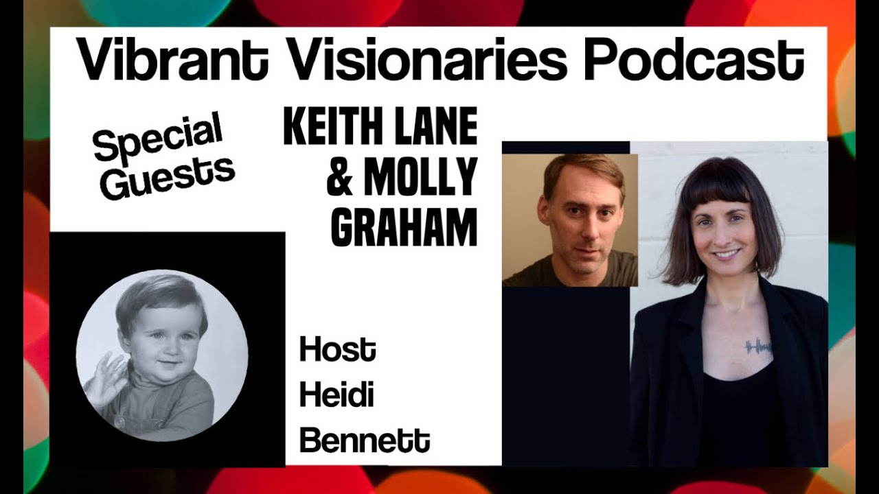 Keith Lane and Molly Graham on the Vibrant Visionaries Podcast with Heidi Bennett