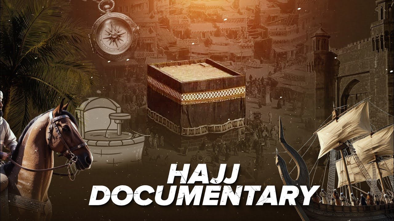 Tarikhe Hajj - The History Of Hajj - Short Documentary