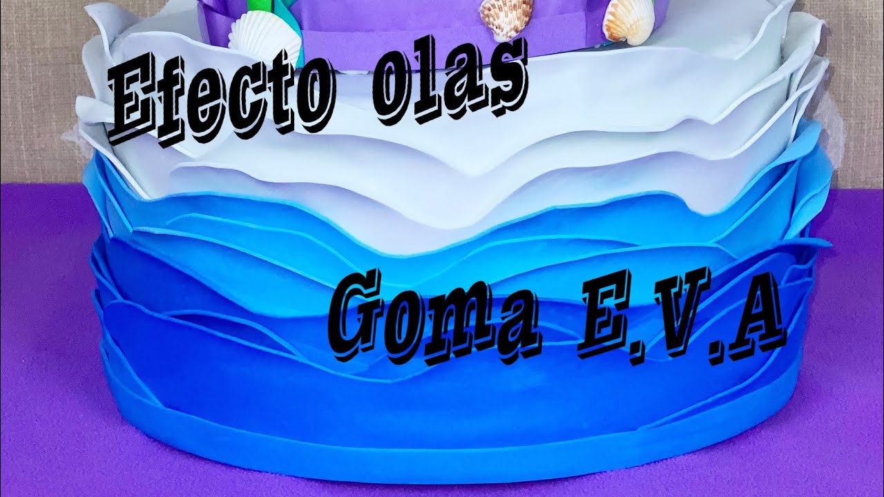 Como hacer olas 🌊 de goma E.V.A ( pastel falso )