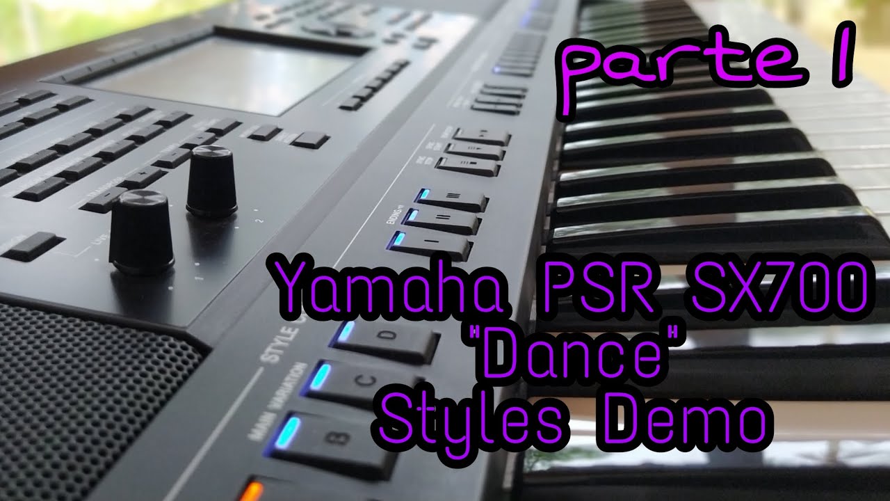PSR sx700 Style demo - DANCE  - parte 1